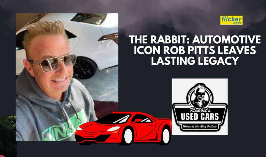 The Rabbit: Automotive Icon Rob Pitts Leaves Lasting Legacy