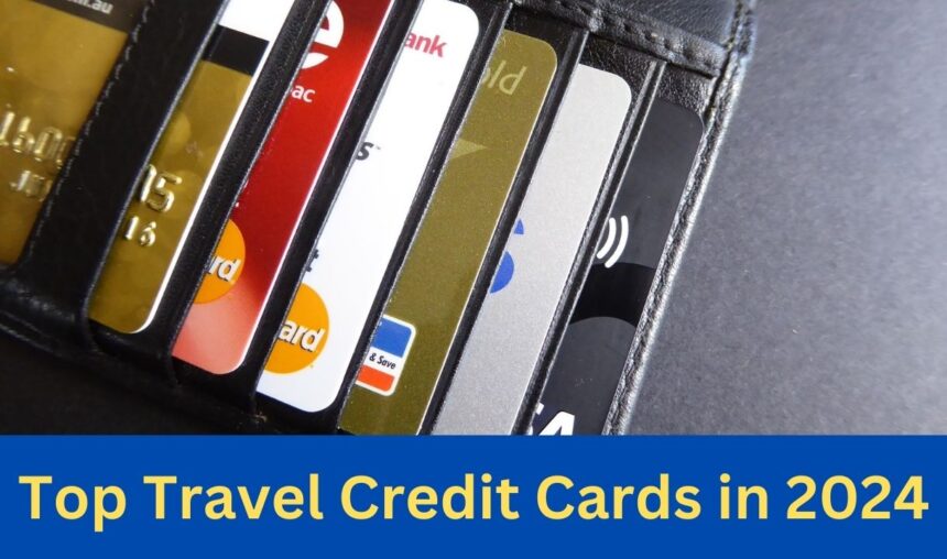 Top travel credit cards in 2024