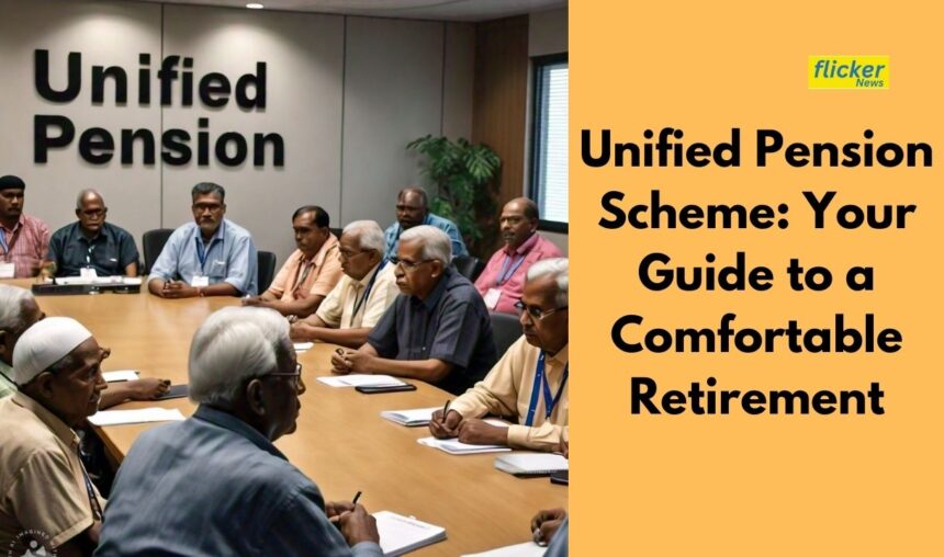 Unified Pension Scheme: Your Guide to a Comfortable Retirement