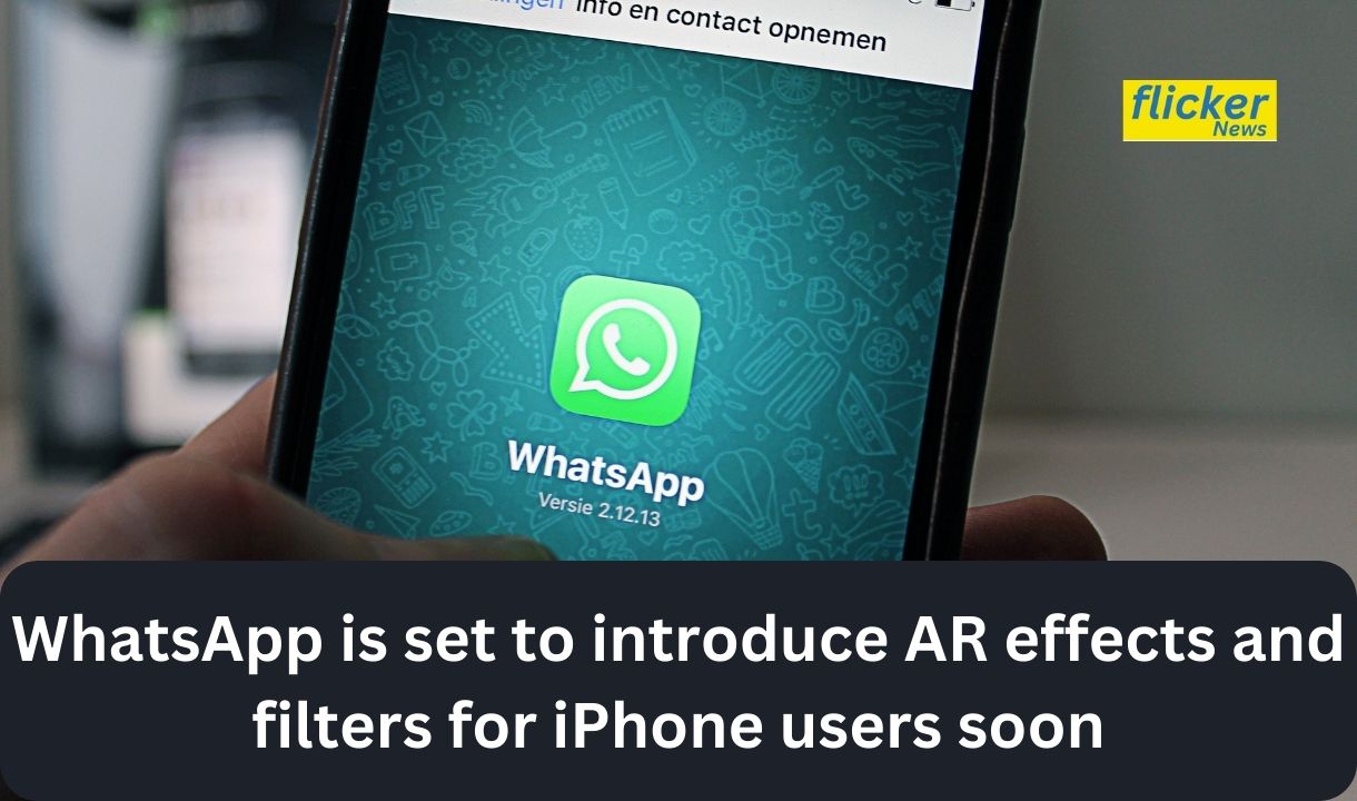 WhatsApp introduce AR effects and filters for iPhone users soon